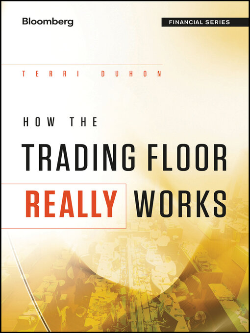 Title details for How the Trading Floor Really Works by Terri Duhon - Available